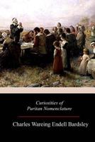 Curiosities of Puritan Nomenclature 1981639640 Book Cover