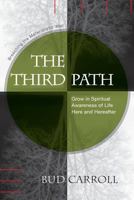 The Third Path: Breaching the Materialistic Wall, Grow in Spiritual Awareness of Life Here and Hereafter 1897435983 Book Cover