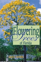 Flowering Trees of Florida 1561641731 Book Cover