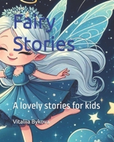 Fairy Stories: A lovely stories for kids B0F3122K39 Book Cover