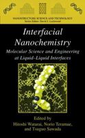 Interfacial Nanochemistry: Molecular Science and Engineering at Liquid-Liquid Interfaces 0306485273 Book Cover