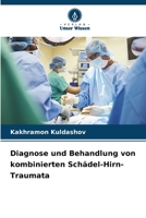 Diagnose und Behandlung von kombinierten Schädel-Hirn-Traumata (German Edition) 6208974313 Book Cover
