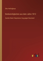 Denkwürdigkeiten aus dem Jahre 1812: Zweiter Band: Napoleons Zug gegen Russland 3368403982 Book Cover