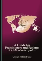 A Guide for Practitioners and Patients of Helicobacter Pylori 1036466124 Book Cover