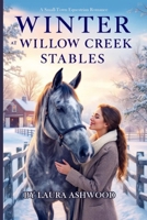 Winter at Willow Creek Stables: A Small-Town Equestrian Romance 342418134X Book Cover