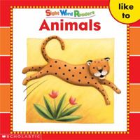 Animals (Sight Word Readers) (Sight Word Library) 043951164X Book Cover