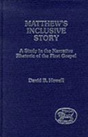 Matthew's Inclusive Story: A Study in the Narrative Rhetoric of the First Gospel (Journal for the Study of the New Testament Supplement) 1850752362 Book Cover