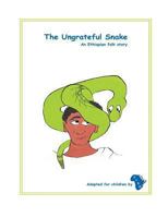 The Ungrateful Snake: An Ethiopian Folk Story Adapted for Children 147931739X Book Cover
