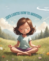 Zara Learns How To Meditate B0C87QGWC8 Book Cover