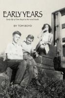 Early Years: Early life of Tom Boyd in the rural South 0990508161 Book Cover