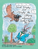 Uncle Wrigley and Twigley the Flying Squirrel's Candy and Cupcake Store 172832386X Book Cover