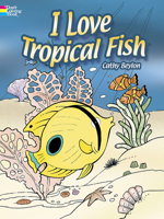 I Love Tropical Fish Coloring Book 0486462218 Book Cover