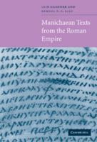 Manichaean Texts from the Roman Empire 0521568226 Book Cover