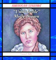 Unsinkable" Molly Brown (American Legends) 0823958272 Book Cover