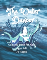 The Water Dancer Coloring Book for Kids: Water Dancer Book for Kids B08M2LLCLY Book Cover