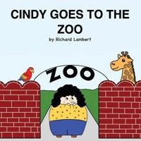 Cindy Goes to the Zoo 0692608338 Book Cover