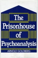 The Prisonhouse of Psychoanalysis 0881631213 Book Cover