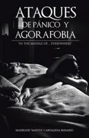 Ataques de P�nico y Agorafobia: In the Middle Of... Everywhere 1506517188 Book Cover