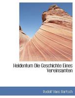 Heidentum Die Geschichte Eines Vereinsamten 1116228610 Book Cover