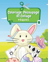 Coloriage, Découpage Et Collage Pâques: Apprendre À Découper Et Collage Pour Enfants: Activités De Pâques Cahier D'activités Pour Enfants Coloriage Pâ B08X5ZC7TR Book Cover