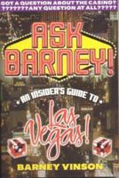 Ask Barney!: An Insider's Guide to Las Vegas! 1566251818 Book Cover