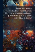 Handbuch der technischen Mykologie. Unter Mitwirkung [von] J. Behrens [et al.] hrsg. von Franz Lafar Volume 03 1149393971 Book Cover