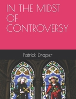 In the Midst of Controversy B092P62N3S Book Cover
