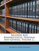 Records and Reminiscences, Personal and General, Volume 2... 1142312933 Book Cover