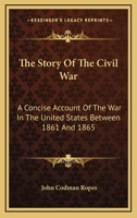 The Story Of The Civil War: A Concise Account Of The War In The United States Between 1861 And 1865: Part Two: The Campaigns of 1862 1163989738 Book Cover