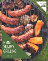 Hmm! 365 Yummy Grilling Recipes: A Yummy Grilling Cookbook You Will Need B08HS3Y2TW Book Cover