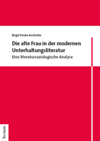 Die Alte Frau in Der Modernen Unterhaltungsliteratur: Eine Literatursoziologische Analyse 3828849806 Book Cover