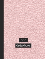365 Order book: Basic order book - The large record book to keep track of all your product sales, customer details and dispatch information quickly and easily with overview and in-depth sales tracker 1708481133 Book Cover