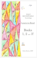 Learn-to-Read Books 1, 2 and 3!: HALV ROUNDTABLE Learning 1069297496 Book Cover