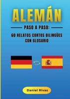 Alemán Paso a Paso: 60 Relatos Cortos Bilingües con Glosario 8413739020 Book Cover