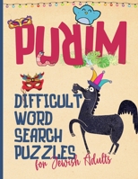 Purim Difficult Word Search Puzzles for Jewish Adults: Challenging and Fun Quizzes to Review Megillat Esther and Prepare for Purim - for Grown-Ups and Teens B08TZ9R2BC Book Cover