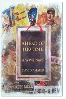 Ahead of His Time: A WWII Novel B08GFVLGTL Book Cover