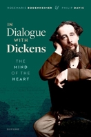 In Dialogue with Dickens: The Mind of the Heart 0192886746 Book Cover