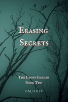 Erasing Secrets: The Lyons Garden Book Two B0D77LN299 Book Cover