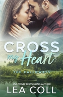 Cross My Heart: A Second Chance Small Town Romance (The Calloways) 196193972X Book Cover