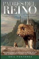 Padres del Reino: Entendiendo El Peligro de No Dejar Un Legado 1546777024 Book Cover