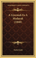 A Gyermek Es A Madarak (1848) 1168390710 Book Cover