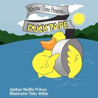 Duck Tape: Rhyme Time brings you.... 1434359131 Book Cover