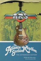 The Atlanta Rhythm Section: The Authorized History 0764355643 Book Cover