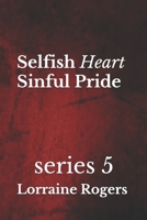 Selfish Heart Sinful Pride: series 5 B08NV75DXK Book Cover