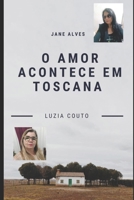 O Amor Acontece em Toscana (Portuguese Edition) B087LH668P Book Cover