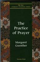 Practice of Prayer (New Church's Teaching Series, Vol 4) 1561011525 Book Cover