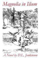 Magnolia in Ilium 1387617559 Book Cover