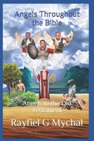 Angels Throughout the Bible: Angels in the Old Testament 1709818859 Book Cover