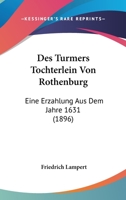 Des Turmers Tochterlein Von Rothenburg: Eine Erzahlung Aus Dem Jahre 1631 (1896) 1160072965 Book Cover