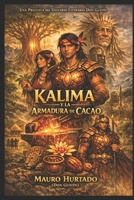 KALIMA: Y LA ARMADURA DE CACAO (Spanish Edition) B0GXJNVGNM Book Cover